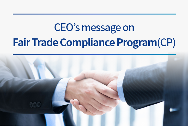 CEO’s message on Fair Trade Compliance Program(CP)